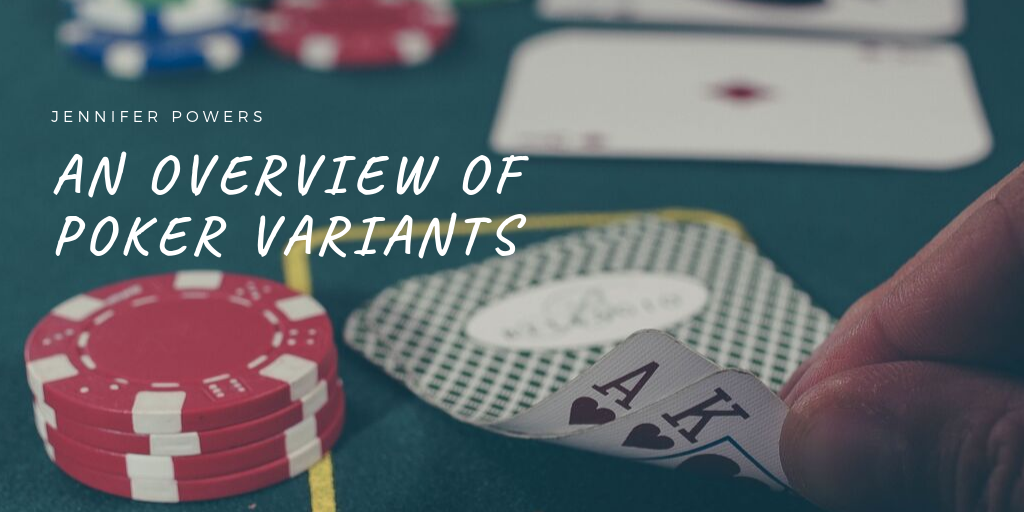 Jennifer Powers - An Overview Of Poker Variants