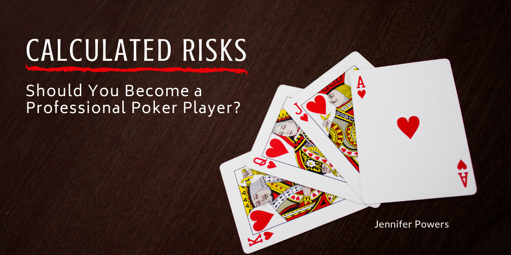 Calculated Risks: Should You Become a Professional Poker Player?