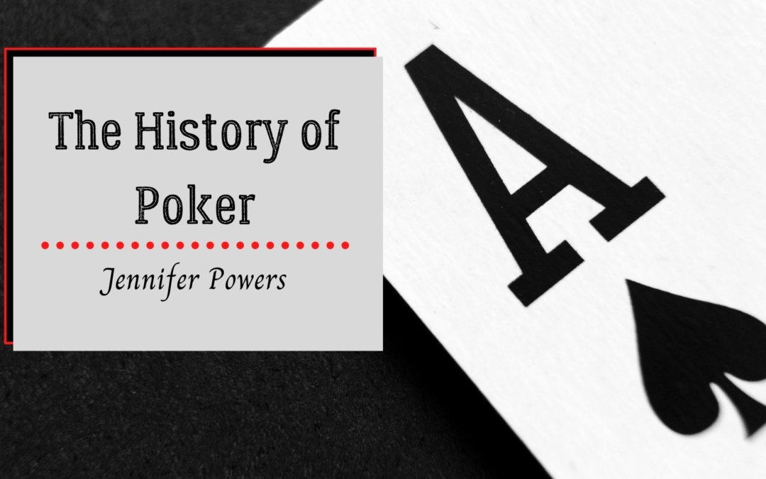 A History of Poker | Jennifer Powers
