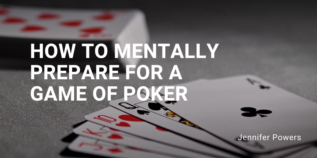 How to Mentally Prepare For a Game of Poker