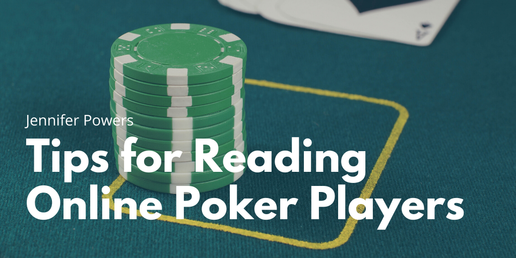 Tips for Reading Online Poker Players