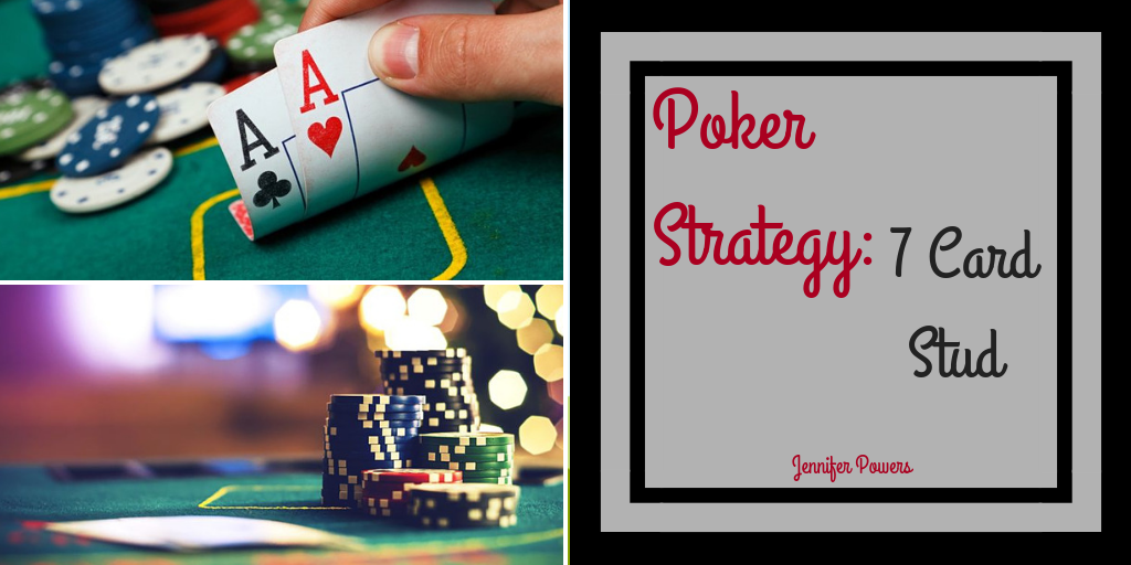 Poker Strategy: 7 Card Stud