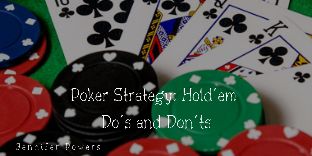 Poker Strategy Hold’em Do’s And Don’ts