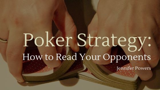 Jennifer Powers - Poker Strategy How To Read Your Opponents