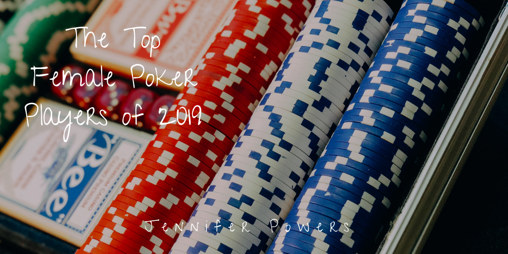 The Top Female Poker Players Of 2019