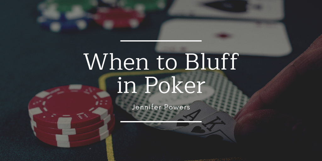When to Bluff in Poker